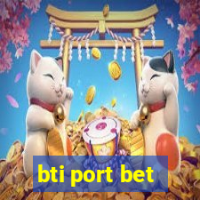 bti port bet